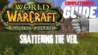 Shattering the Veil WoW Quest TBC completionist guide