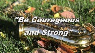 Be courageous and strong (karaoke version)