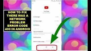 How to Fix There Was a Network Problem Error Code 400 in Android