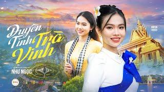 DUYÊN TÌNH TRÀ VINH - NHƯ NGỌC | MV OFFICIAL | Vùng đất bao la tình thương anh ơi về đây...