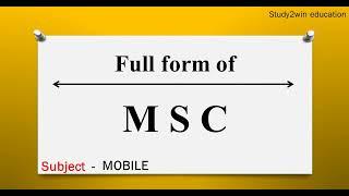 MSC ka full form | Full form of in English  | Subject - MOBILE