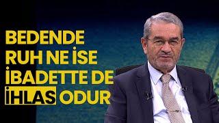 Bedende Ruh Neyse İbadette de İhlas Odur | Ali Rıza Temel