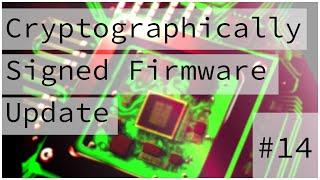 Cryptographically Signed Firmware :: Bare Metal Programming Series 14