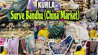 KURLA | SURVE BANDHU (CHINA MARKET) | Designer Collection | Best Shopping Place In Mumbai