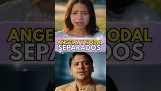 ANGELA AGUILAR Y NODAL SE SEPARAN