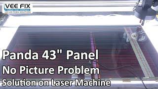 Panda 43 panel No picture due to both side shorting Problem Solution on Laser Machine