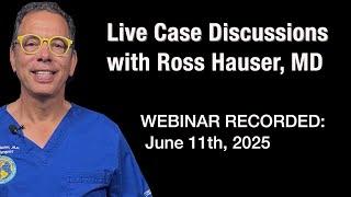 Case discussion webinar with Ross Hauser, MD June 11, 2025