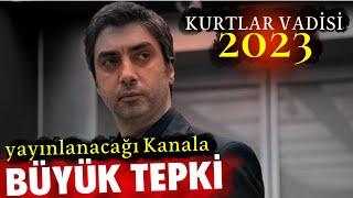 Kurtlar Vadisi Kaos 2023 | Kurtlar Vadisi hangi Kanalda ?