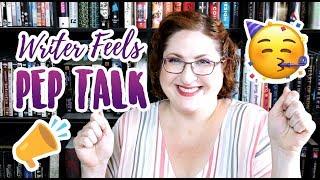 Down About Writing? WATCH THIS! | Writer Pep Talk