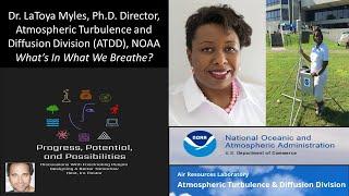 Dr. LaToya Myles, Ph.D. Director, ATDD, Air Resources Lab,  National Oceanic and Atmospheric Admin.