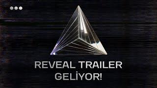 Reveal Trailer Duyurusu!!!