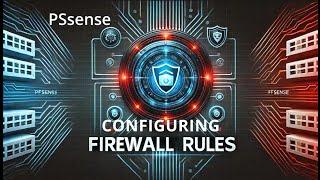 How to configure Firewall Rules on PFsense