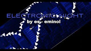 Elecronic Night - By ES-eminol