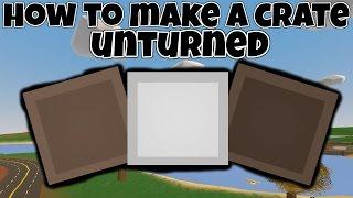 How To Make A Crate In Unturned!