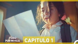 Todo Por Mi Hija - Capítulo 1