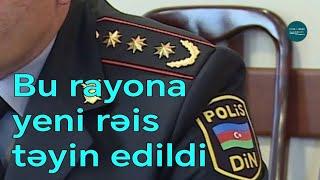 Bu Rayona Yeni Polis Rəisi Təyin Olundu - Doğru Xəbər Az