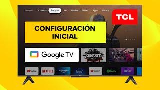 Configuración INICIAL Smart TV TCL con Google TV ️ 