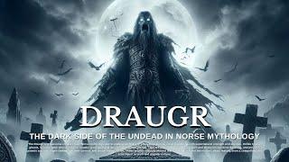 Draugr Myths and Legends: The dark side of the undead in Norse mythology