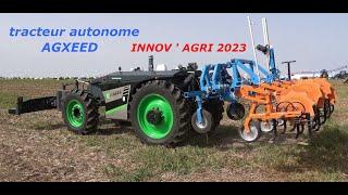 TRACTEUR AUTONOME / AGXEED / INNOV 'AGRI 2023 /AgBot 2.055 W4 /