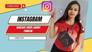 Instagram highlight loading problem,  Instagram story loading problem, fix Instagram highlight error