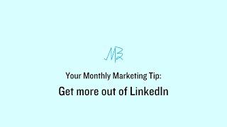 How to get more out of LinkedIn