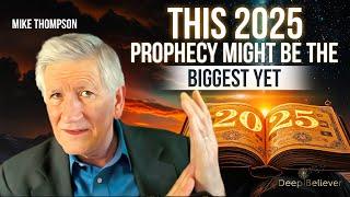 This 2025 Prophecy Might Be the Biggest Yet! | Deep Believer