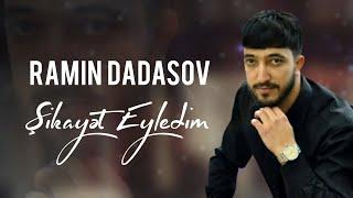 Ramin Dadasov - Şikayet Eyledim 2023 Yeni