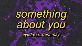 Eyedress & Dent May - Something About You (sped up) Lyrics | the prettiest girl i've ever seen