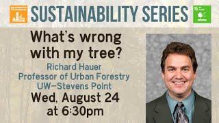 Sustainability: What's Wrong With My Tree? with Richard Hauer