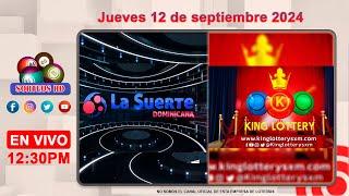 La Suerte Dominicana y King Lottery en Vivo  │Jueves 12 de septiembre 2024   – 12:30PM