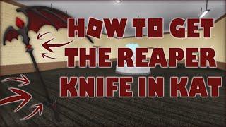 [TUTORIAL] How to get the REAPER KNIFE in KAT! (Roblox)