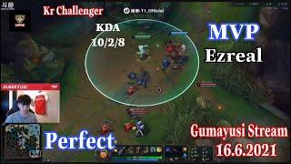 T1 Gumayusi Stream - Perfect Game With Ezreal in Kr Challenger