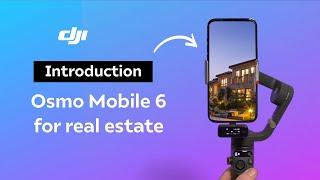 DJI Osmo mobile 6 gimbal for real estate video