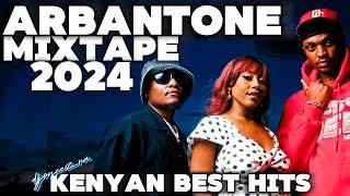 2024 Arbantone Mixtape: The Hottest New Kenyan Music Mix by DJ One Ezra!"