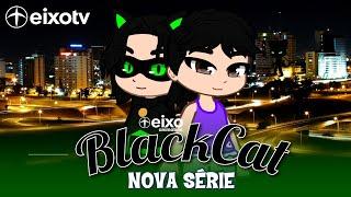 BLACKCAT | Nova Websérie da EixoTV (Teaser Oficial)