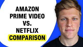 Amazon Prime Video vs. Netflix Comparison