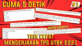 TRIK CEPAT MENGERJAKAN SOAL TPS UTBK 2021