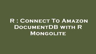 R : Connect To Amazon DocumentDB with R Mongolite