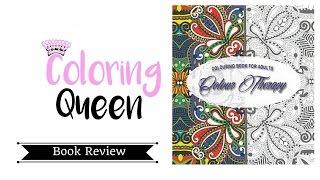 Colouring Books For Adults - Colour Therapy - Adult Coloring Book Review