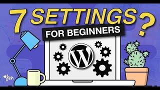 WORDPRESS Tips and Tricks FOR BEGINNERS: 7 WordPress SETTINGS Every New WordPress User Should Know