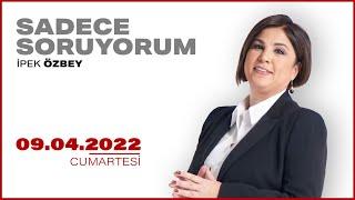 #CANLI | İpek Özbey ile Sadece Soruyorum - Ekrem İmamoğlu - Ece Üner | 9 Nisan 2022 | #HalkTV