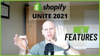 Shopify Unite 2021 Unveils NEW Features | My Take As A Shopify Partner & Store Owner