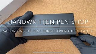 Unboxing: SAILOR King Of Pens Sunset Over The Ocean LE Fountain Pen