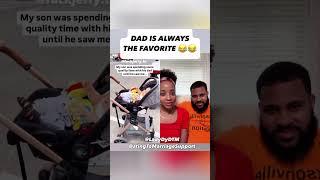 DAD IS ALWAYS THE FAVORITE