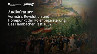 Audiofeature: Vormärz, Revolution und Polenbegeisterung – Das Hambacher Fest 1832