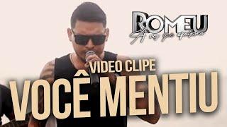 Romeu - Você Mentiu (Clip Oficial) #EpSofrênciaDeVerão