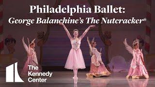 Philadelphia Ballet: George Balanchine’s The Nutcracker® | Nov. 27 - Dec. 1, 2024