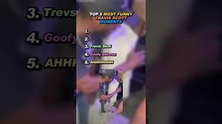 TOP 5 MOST FUNNIEST TRAVIS SCOTT MOMENTS! #funny #funnymoments #travisscott #music #rap