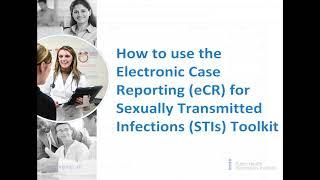 Introduction and walk-through of the Electronic Case Reporting for STIs Toolkit