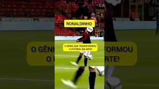 Ronaldinho: The Genius Who Transformed Football into Art! Watch! #shorts